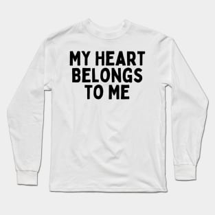 My Heart Belongs to Me, Singles Awareness Day Long Sleeve T-Shirt